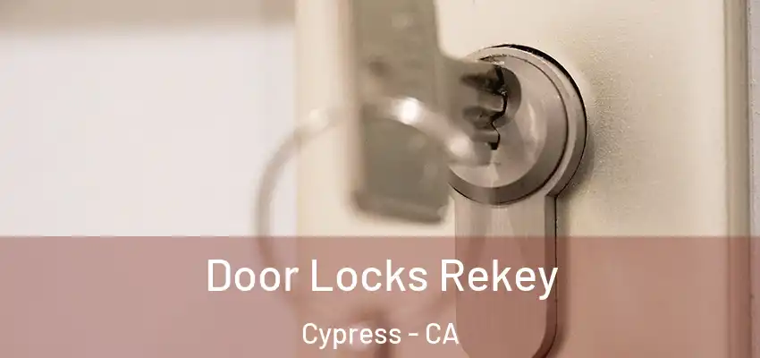  Door Locks Rekey Cypress - CA