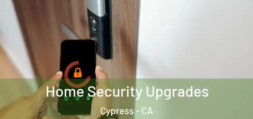  Home Security Upgrades Cypress - CA