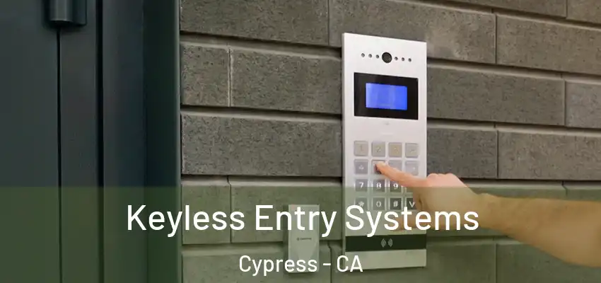  Keyless Entry Systems Cypress - CA