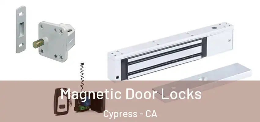 Magnetic Door Locks Cypress - CA
