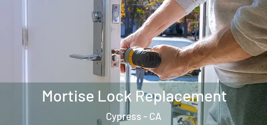 Mortise Lock Replacement Cypress - CA