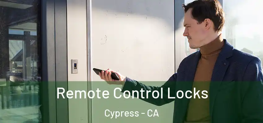 Remote Control Locks Cypress - CA