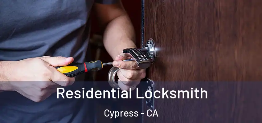 Residential Locksmith Cypress - CA