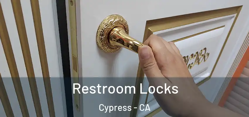 Restroom Locks Cypress - CA