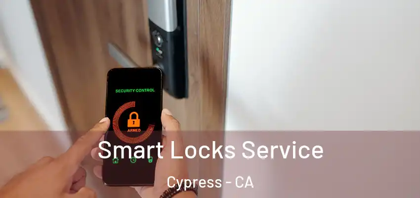 Smart Locks Service Cypress - CA