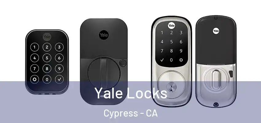  Yale Locks Cypress - CA
